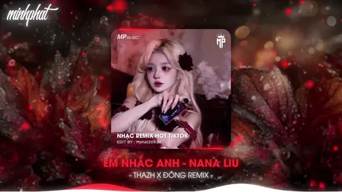 Em Nhắc Anh - Thazh x Đông Remix | #mpmusic #nhachaymoingay #nhacremix #nhachay #emnhacanh
