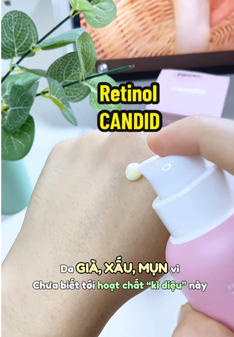 Mấy bà muê skincare mà chưa biết tới hoạt chất này hơi phí nha! #candid #candidskincare #retinolcandid #viral 