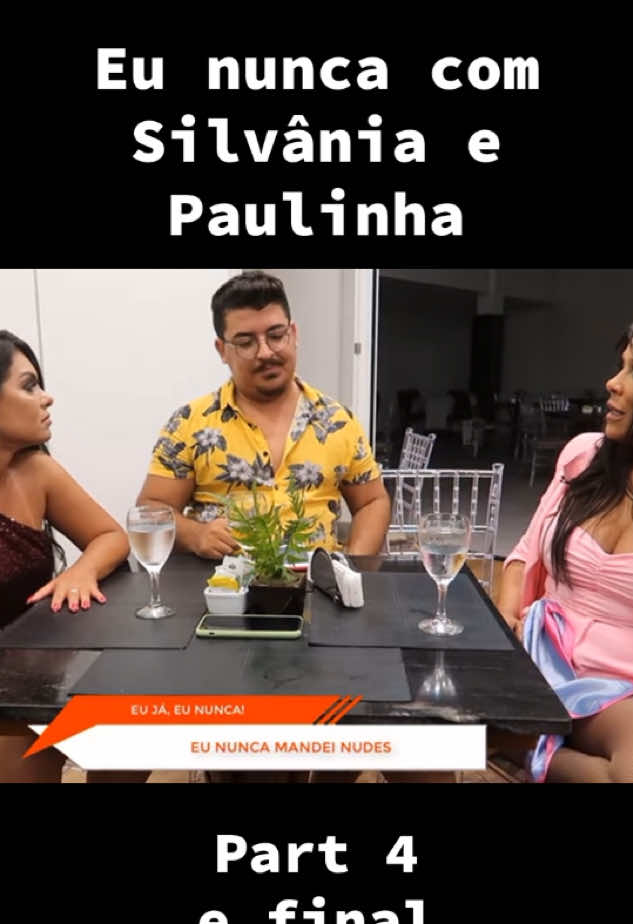 Parte 4 Eu nunca com Silvânia e Paulinha  #silvaniaaquino #paulinhaabelha #paulinha #calcinhapreta #forro 