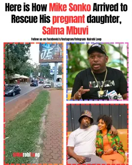 Here is How Mike Sonko Arrived to Rescue His pregnant daughter, Salma Mbuvi. #mikesonko  #salmambuvi  #fyp  #salmambuvihusband  #foryou 
