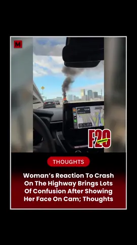 Woman’s reaction to crash on the highway brings lots of confusion after showing her face on cam; thoughts.  #fyp #thoughts 