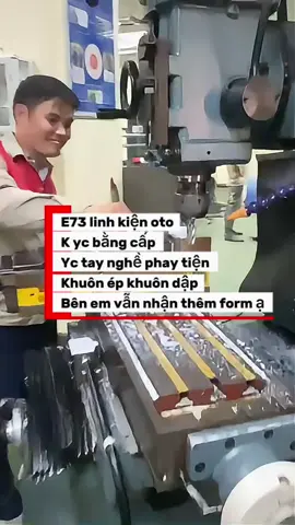 E73 linh kiện oto k yc bằng cấp yêu cầu kinh nghiệm tay nghề phay tiện khuôn ép khuôn dập, bên em liên tục nhận hồ sơ ##e73_linh_kiện_oto