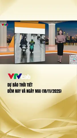 #dubaothoitiet đêm nay, ngày mai (18/11/2025)#vtvcabthoitiet#vtvcab#tiktoknews#thoitiet#thoitiethomnay#vtvprime