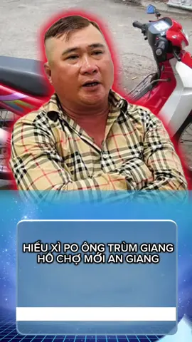 HIẾU XÌ PO ÔNG TRÙM GIANG  HỒ CHỢ MỚI AN GIANG #giangho #gianghochinhhieu #gianghoxua #xuhuong #chuyencuahaibanh 