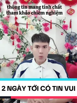 tin vui trong 2 ngày tới @Nguyễn Thơ #nguyentho2911 #tuvi 