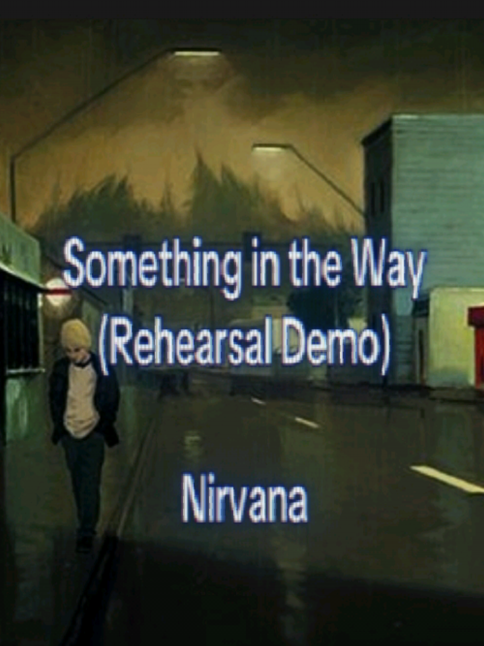 something in the way (rehearsal demo) - NIRVANA #Nirvana #KurtCobain #lyrics #grunge #foryou 