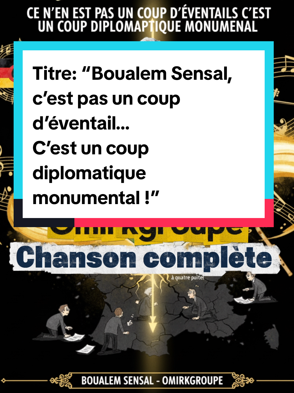 Nouvelle bombe musicale sur omirkgroupe !  Voici “Boualem Sensal, c’est pas un coup d’éventail… C’est un coup diplomatique monumental !”, une chanson qui raconte l’un des gestes diplomatiques les plus marquants de notre époque. Un geste silencieux, précis, maîtrisé… un geste qui a fait trembler Paris, vaciller ses diplomates, et rappeler au monde qu’une nation qui se respecte ne courbe jamais l’échine. Dans ce titre, je rends hommage à la diplomatie algérienne moderne, cette force calme, souveraine, stratégique… qui ne parle pas fort, mais qui fait plier les trônes et frissonner les couloirs officiels. Un art de la manœuvre, un art de l’honneur.  Chaque couplet révèle la dignité, la patience et la puissance d’un pays qui agit sans bruit mais frappe avec précision.  Chaque refrain clame : « Boualem Sensal, c’est pas un coup d’éventail… C’est un coup diplomatique monumental ! » comme un écho qui traverse les chancelleries du monde. Cette chanson, c’est la victoire du respect sur l’arrogance, la victoire de la stratégie sur la comédie, la victoire de l’Algérie sur l’humiliation que certains voulaient lui imposer. Bienvenue dans une œuvre où la musique devient un message, où la voix devient une arme diplomatique, où l’art raconte la grandeur d’un peuple et la finesse de ses décisions.  L’Algérie n’élève pas la voix : elle élève le niveau. Et cette chanson en est la preuve. #CapCut #boualemsansal #omirkgroupe #for #algeria 