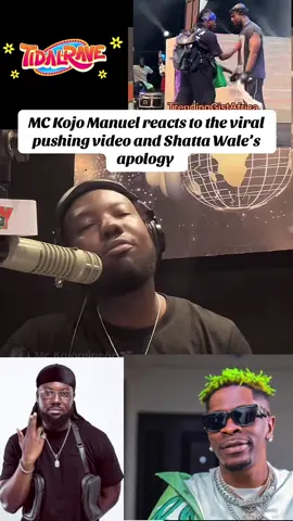 MC Kojo Manuel reacts to the viral pushing video during the Tidal Rave 2025 on an interview with Y FM in the early hours of this afternoon. #kojomanuel #shattawaleking #SM #tidalravefestival @Kojo Manuel @Shatta wale @tidalravefestival 