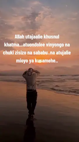 Allah utajaalie mwisho mwema