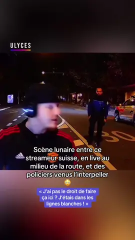 Crédit : @mickaelplaidecoupable //Scène lunaire entre ce streameur suisse, en live au milieu de la route, et des policiers venus l’interpeller 😳 « J’ai pas le droit de faire ça ici ? J’étais dans les lignes blanches ! ».