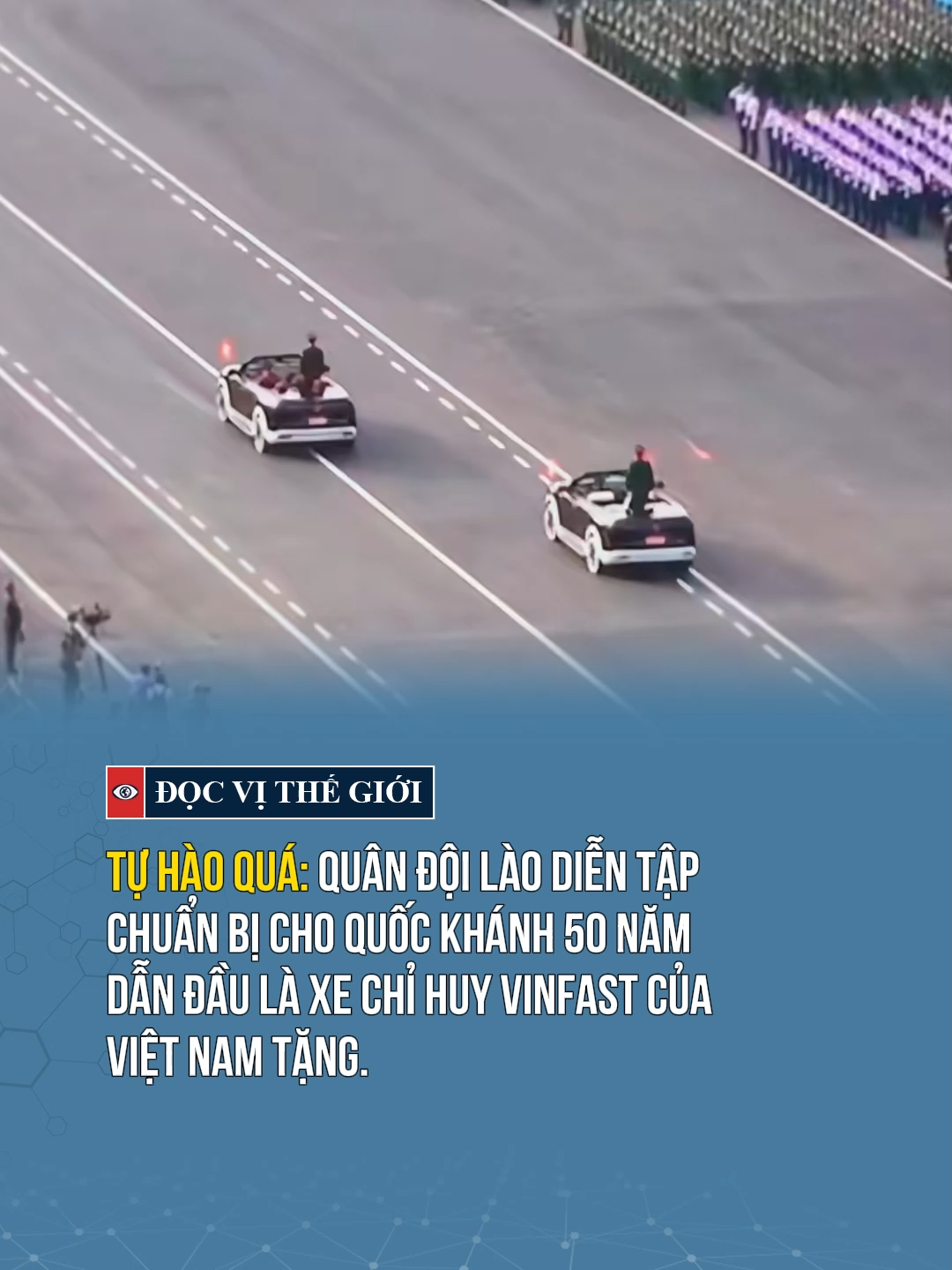 Tự hào quá: Quân đội Lào diễn tập chuẩn bị cho Quốc Khánh 50 năm. Dẫn đầu là xe chỉ huy VinFast của Việt Nam tặng #docvithegioi #tiktoknews #tintuc #news