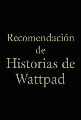 recomendación siento que está historia merece más publico :) #escritora #wattpadespañol #wattpadrekomendasi #wattpadforyou #booktrend 