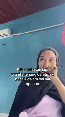 Kita usahakan jadi wanita yang tidak #berisik dalam #halapapun 