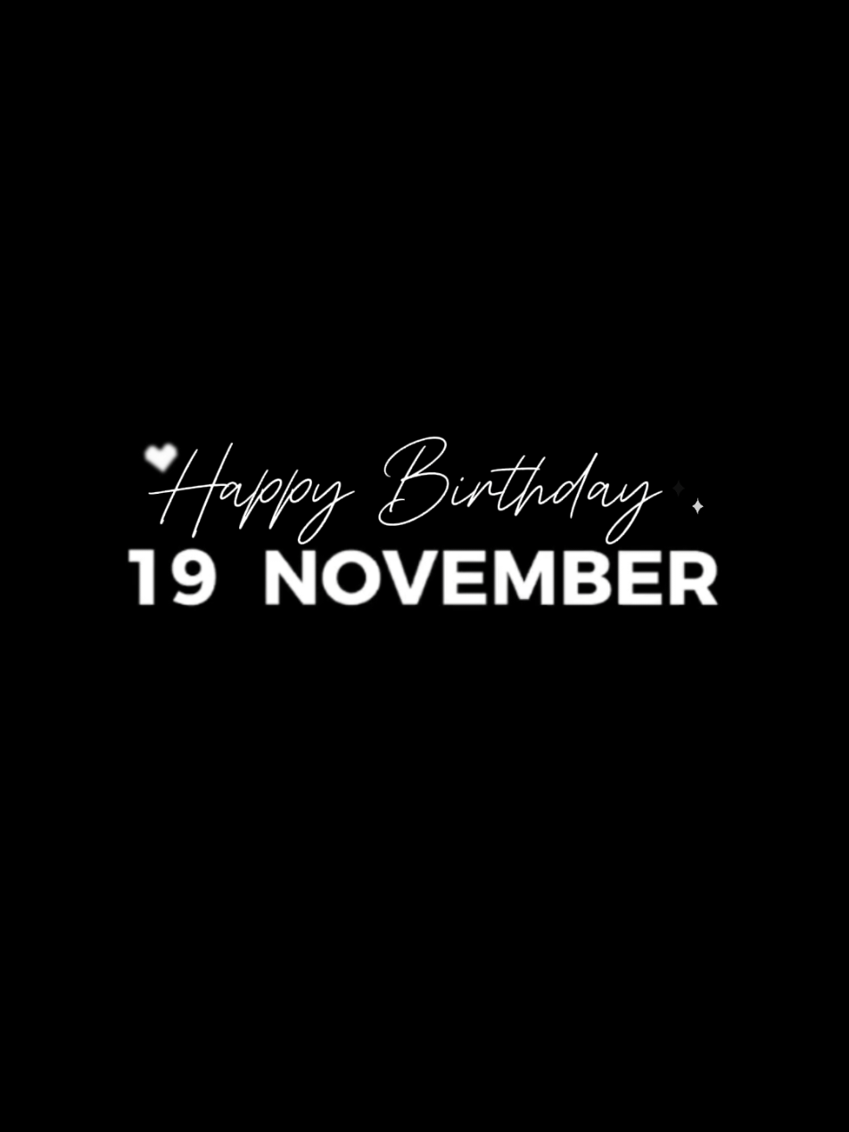Happy Birthday, i love you. 19 November 2025 - Ordinary  Just click 