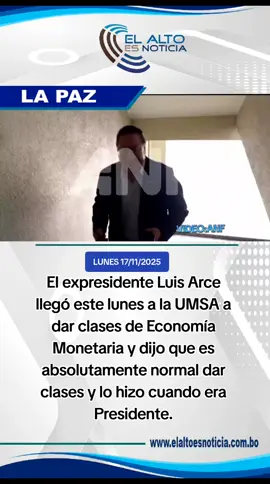 #LaPaz | El expresidente Luis Arce llegó este lunes a la UMSA a dar clases de Economía Monetaria y dijo que es absolutamente normal dar clases y lo hizo cuando era Presidente. Video:ANF