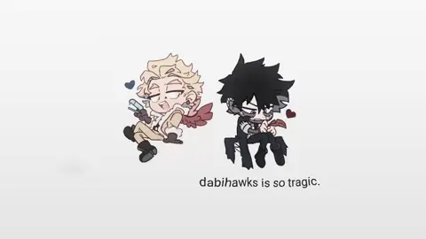 genuinely don’t ever let me touch null again brah. anyway this song is so tragically them. || #dabihawks #mha #myheroacademia #dabi #hawks || @nathan @leovii @cici @abby ✮ @leni ఌ @sen || if this flops i quit