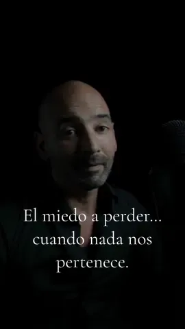 El miedo a perder… cuando nada nos pertenece.