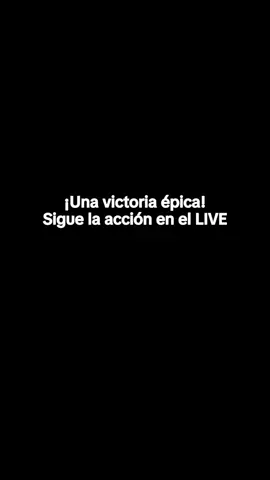 ¡Una victoria épica!Sigue la acción en el LIVE