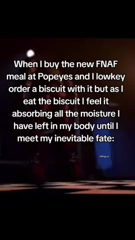 so dry....#fnaf #fivenightsatfreddys #popeyes #fnafmeme #fypシ 