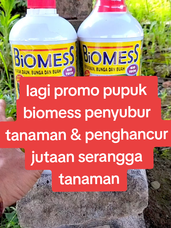 PUPUK BIOMESS PENYUBUR SEMAU TANAMAN PENGHANCUR JUTAAN HAMA TANAMAN DOSIS 2 TUTUP SATU KALI SEMPROT JUTAAN HAMA HANCUR TANAMAN SUBUR  #PUPUKBIOMESS  #PENYUBURTANAMAN&PENGHANCURJUTAANHAMATANAMAN #HAMATIKUS&BURUNGMABUR #HAMABABIPUNNGACIRKABUR #hamawangsanitkutukebulwerengkeongwerenghancurmusnah