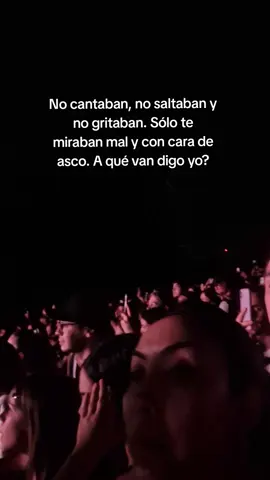 Me pelee con varias chicas porque eramos un grupo reducido que hizo pogo en la cancion 