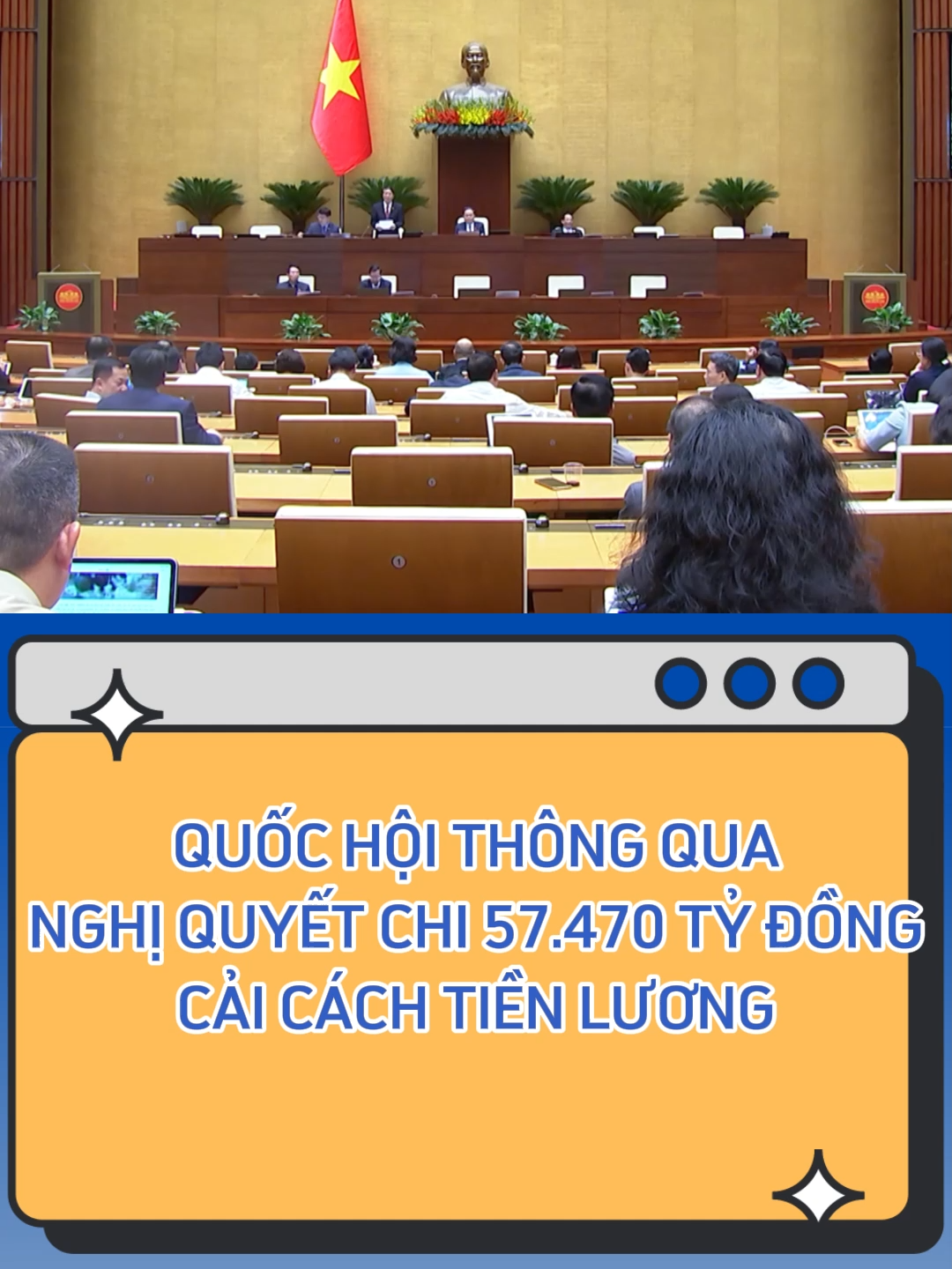 QUỐC HỘI THÔNG QUA  NGHỊ QUYẾT CHI 57.470 TỶ ĐỒNG  CẢI CÁCH TIỀN LƯƠNG