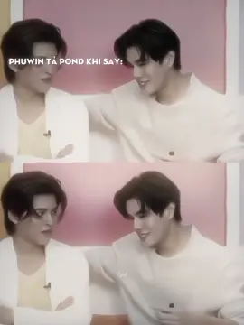 lúc say là hay nói sự thật lắm 🤡 #pondphuwin 
