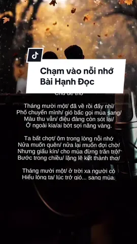 Cùng Hạnh Luyện Đọc Chủ đề thơ. Tháng mười một ở trời xa người có. Hiểu lòng ta lúc trở gió sang mùa.#luyengiongcunghanh #hoainiem #tramcamxuc💔 #xuhuong #chualanh 