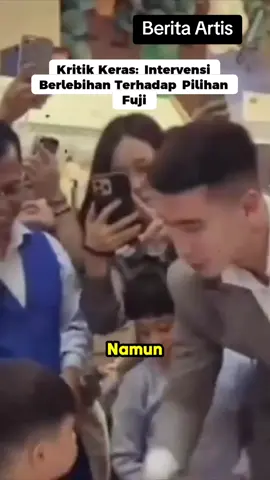 Kritik Keras_ Intervensi Berlebihan Terhadap Pilihan Fuji #selebritis #gosipartis #verrelbramasta #fuji 
