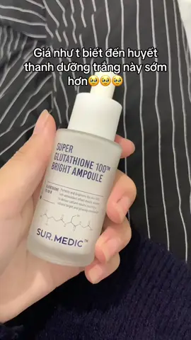 Huyết Thanh Dưỡng Trắng Surmedic dùng siu mê😭😭🫶🏻#srumduongtrang #xuhuongtiktok #surmedic #viral 