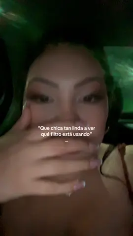 Quizás es que yo siento que me veo rara con filtro 👍🏻☝🏻