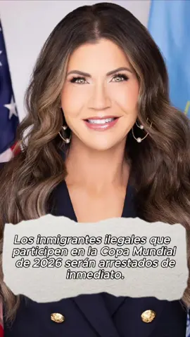 Los immigrants ilegales que participen en la Copa Mundial de 2026 seran arrestados de inmediato #fyp #celebrity #foryou #kristinoem #gianniinfantino 