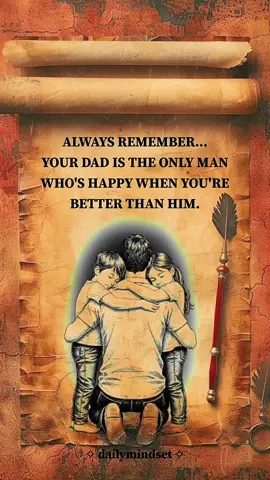 ALWAYS REMEMBER... YOUR DAD IS THE ONLY MAN WHO'S HAPPY WHEN YOU'RE BETTER THAN HIM. #motivation #creatorsearchinsights #inspiration #1millionviews #fyp 