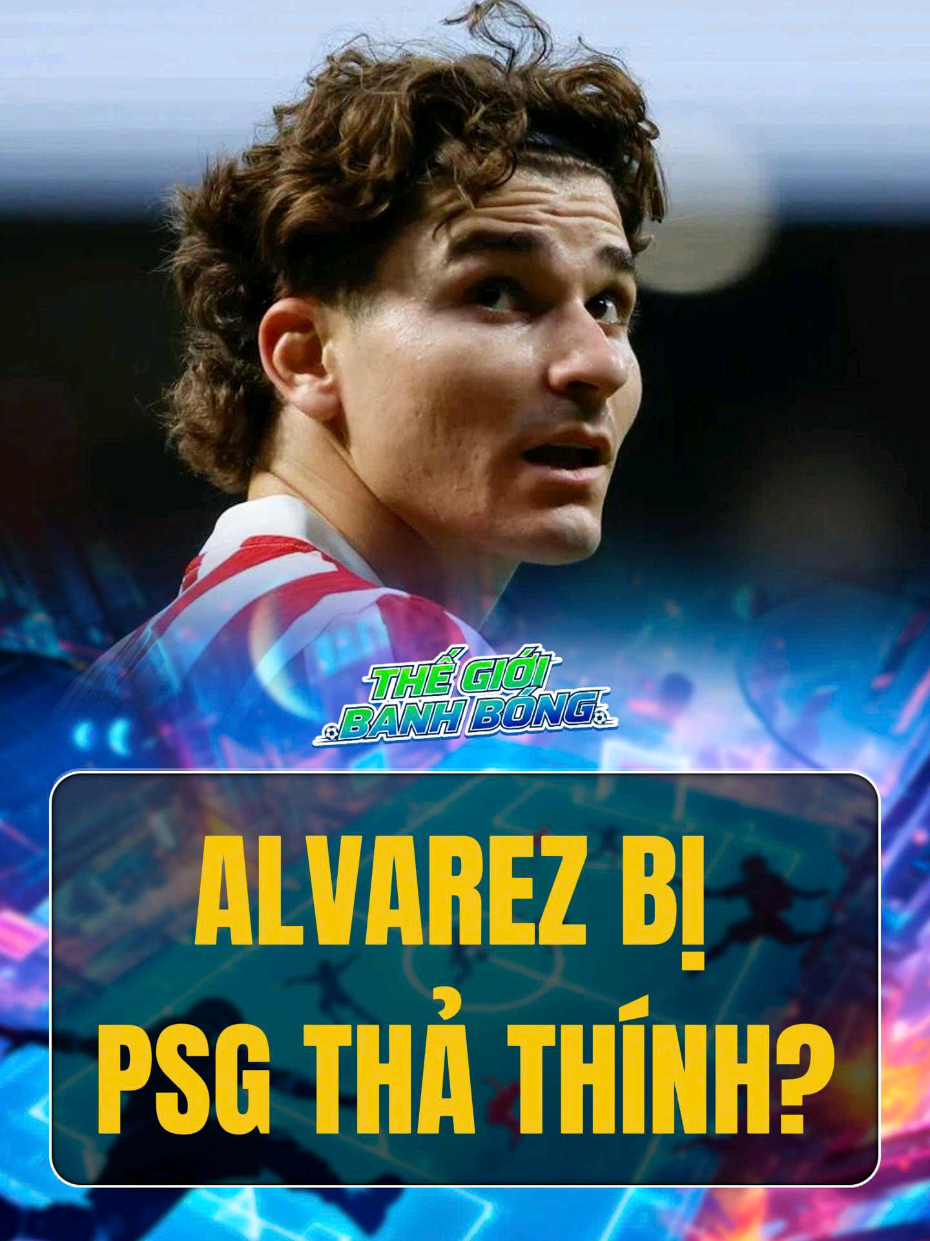 PSG ve vãn thật hay chỉ thả thính cho vui? Atletico hét giá 120 triệu làm Paris muốn quay xe. Drama chuyển nhượng bắt đầu rồi đấy. #bongda #alvarez #psg