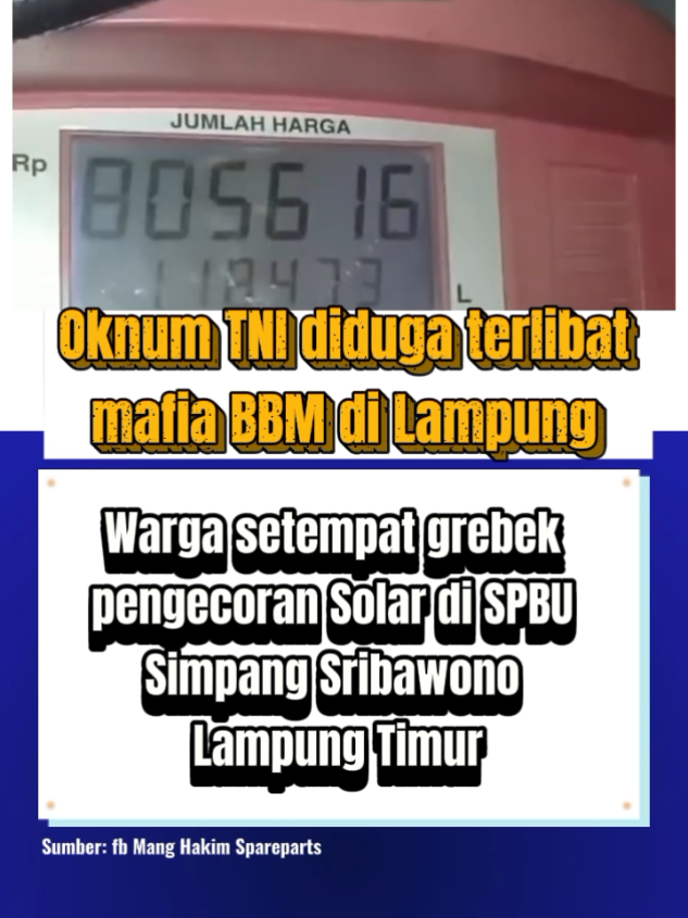 Sejumlah masyarakat lakukan penggerebekan SPBU yang sedang melakukan pengecoran Solar secara ilegal. Di duga kuat bahwa, mafia solar itu dibekingi oleh oknum TNI. Imbas kejadian tersebut, masyarakat yang menggerebek meminta SPBU yang berlokasi di Simpang Sribawono, Lampung Timur ditutup, dan oknum TNI yang terlibat dioecat dan di hukum. #solar #spbupertamina #mafia #lampung #tni 