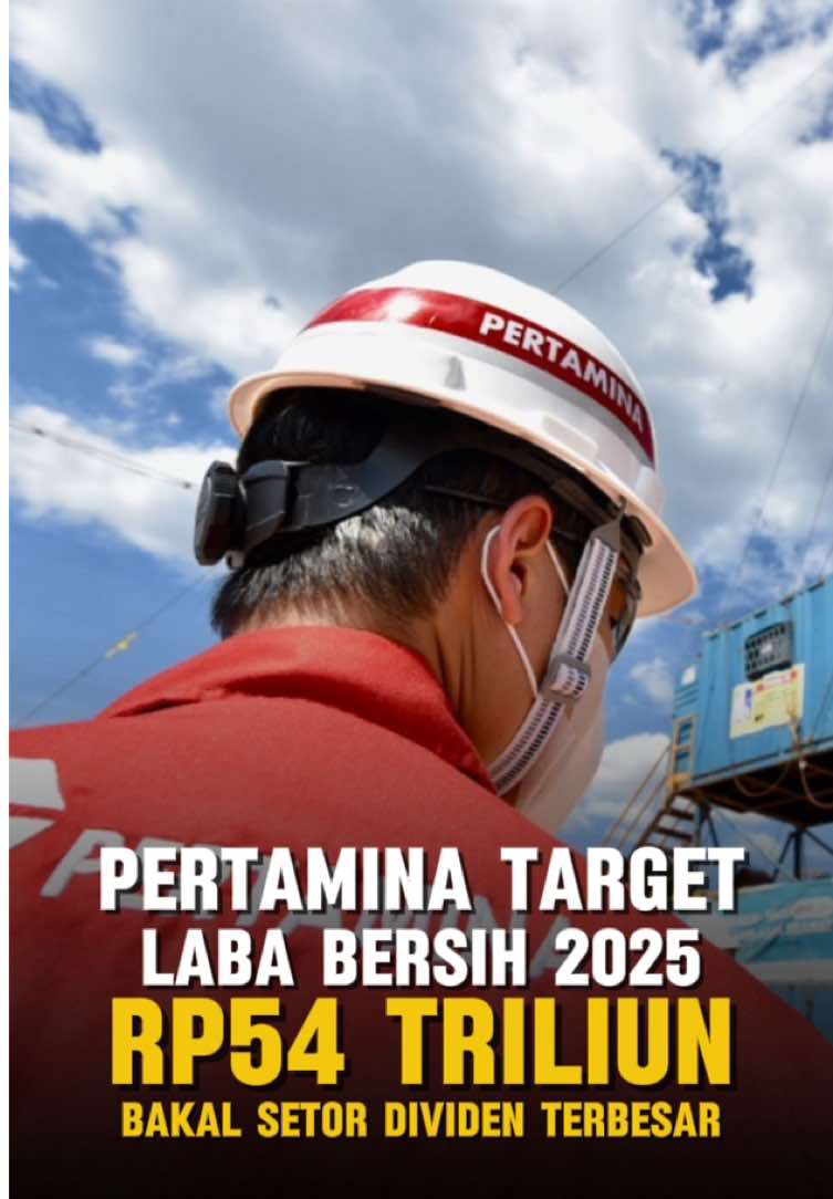 Pertamina Target Laba Bersih 2025 Rp 54 Triliun, Bakal Setor Dividen Terbesar dari Semua BUMN
