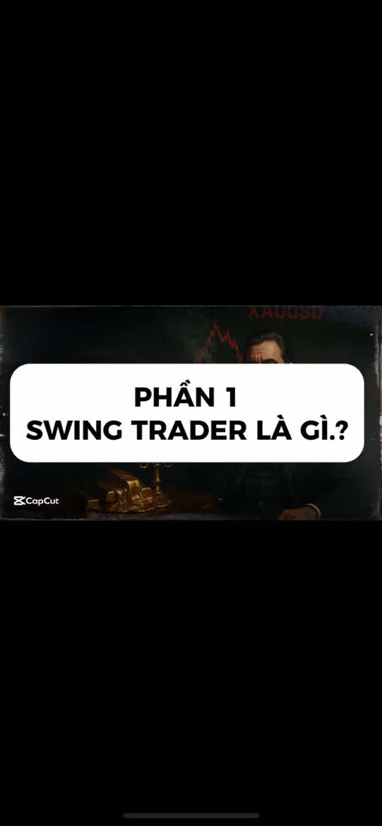 Phần 1: Swing trader là gì.? #volume #trader #tradingcrypto #tradingforex #tiendientu 