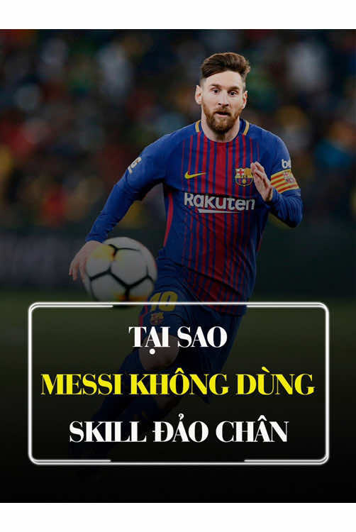 Tại sao Messi chưa bao giờ sử dụng skill đảo chân? #bongda #messi #lionelmessi 