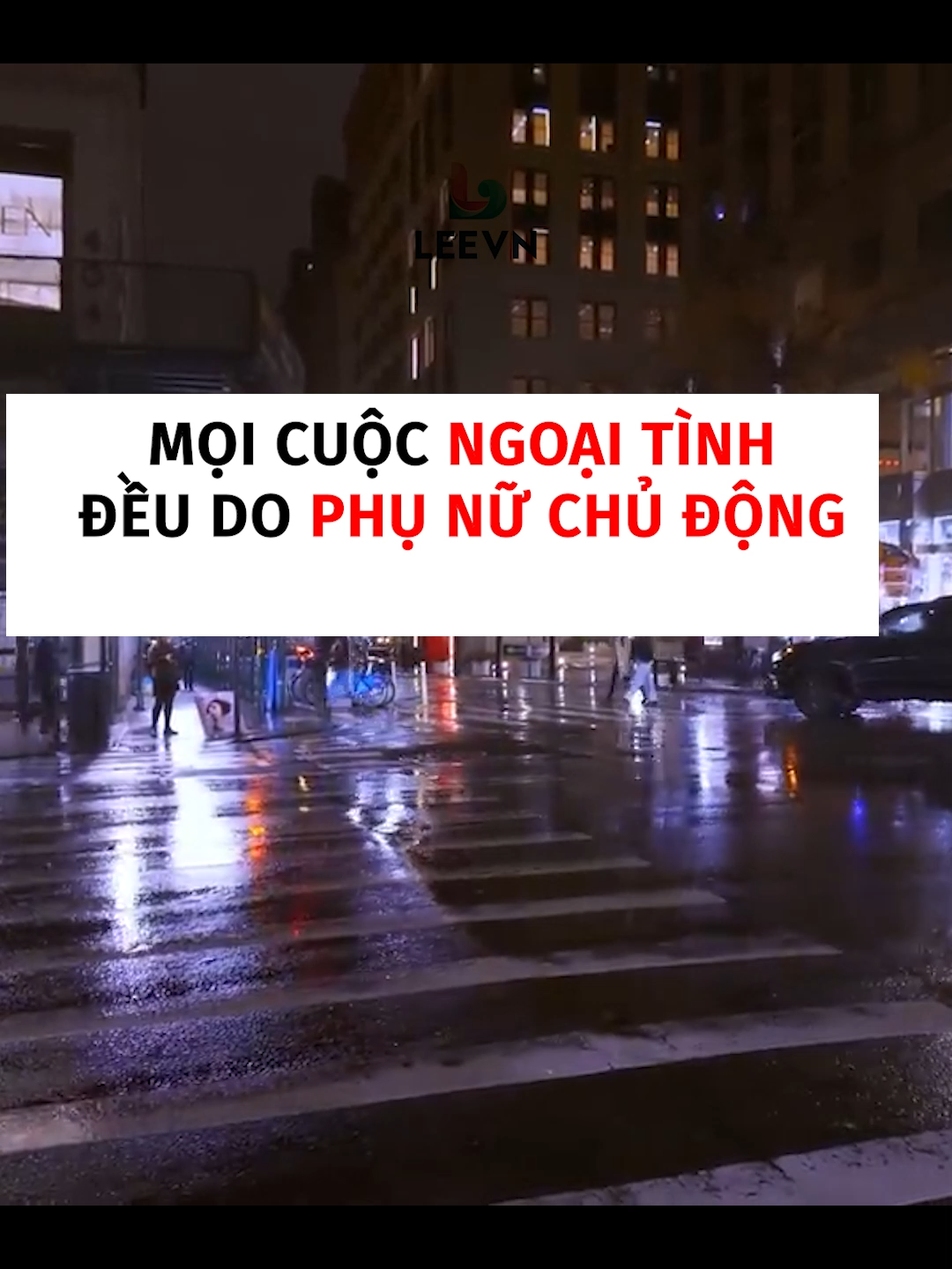 TẬP 309 MỌI CUỘC NGOẠI TÌNH ĐỀU DO PHỤ NỮ CHỦ ĐỘNG #leevn #longvideo #tamlyhoc
