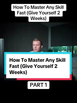 How To Master Any Skill Fast (Give Yourself 2 Weeks) |PART 1 #SelfImprovement #learning #lifestyledesign 