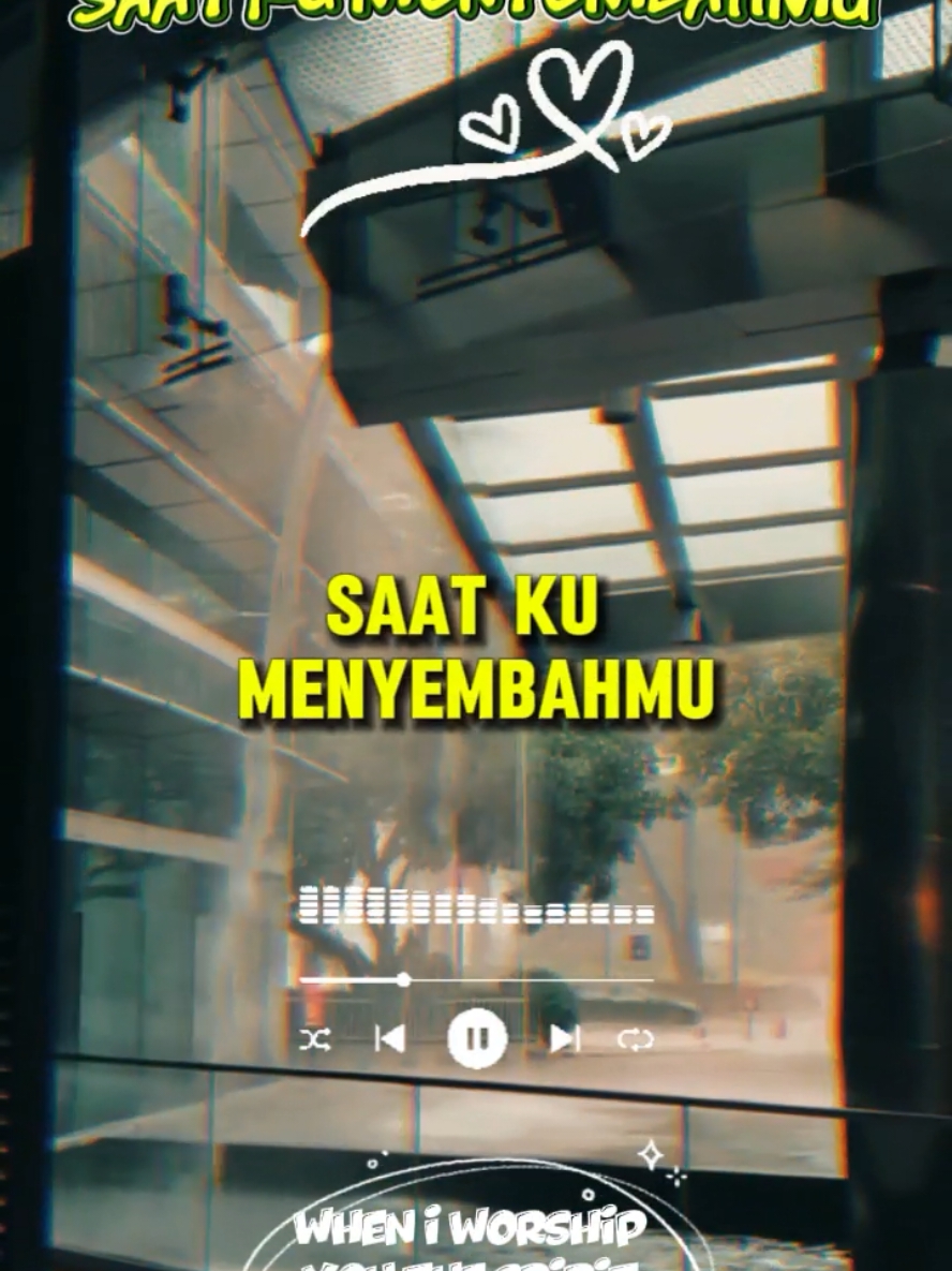 Saat ku menyembahMu #CapCut #fyp #lagurohanikristen #kristen #worshipsong #worshipmusic 