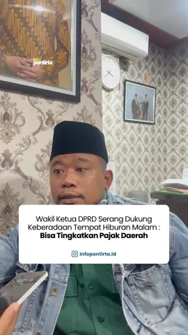 Wakil Ketua DPRD Kabupaten Serang Abdul Gofur mendukung keberadaan tempat hiburan malam di Kabupaten Serang. Menurutnya, tempat hiburan malam bisa menjadi daya untuk meningkatkan pajak daerah. #infopontirta