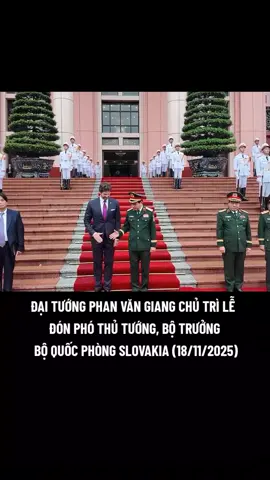 Sáng ngày 18/11/2025, tại trụ sở Bộ Quốc phòng (Hà Nội); Đại tướng Phan Văn Giang, Ủy viên Bộ Chính trị, Phó Bí thư Quân ủy Trung ương, Bộ trưởng Bộ Quốc phòng đã chủ trì lễ đón Phó Thủ tướng, Bộ trưởng Bộ Quốc phòng Slovakia Robert Kalinak sang thăm chính thức Việt Nam. #DaituongPhanVanGiang  #viewtiktok #xuhuongtiktok 