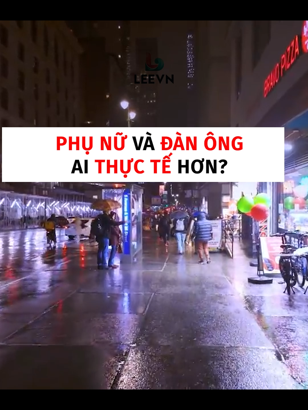 TẬP 310 PHỤ NỮ VÀ ĐÀN ÔNG AI THỰC TẾ HƠN #leevn #longvideo #tamlyhoc