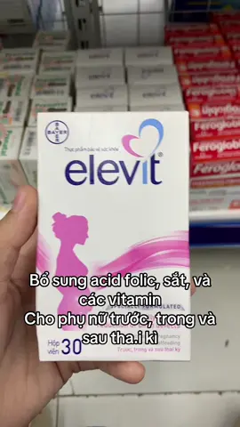 Bổ sung acid folic, sắt, và các vitamin Cho phụ nữ trước, trong và sau tha.i kì #elevit #vitamintonghop #vitamintonghopchobabau #elevit #xuhuongtiktok 