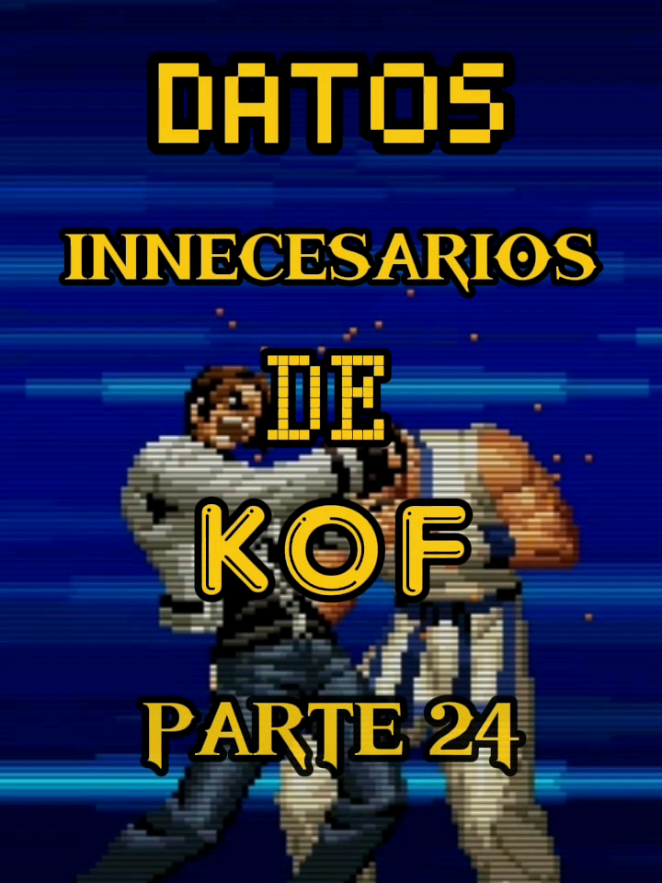 Datos innecesarios de The king of Fighters Parte 24 datos que ya sabías #especiales #thekingoffighters2002 #arcade#nostalgia