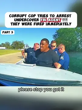 Part 3 CORRUPT COP TRIES TO ARREST UNDERCOVER FBI AGENT !!! THEY WERE FIRED IMMEDIATELY #Cops #copsontiktok  #copstiktok  #police  #policeofficer                       