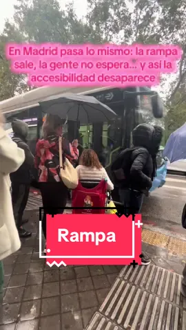 #AccesibilidadMadrid #RampaDelBus #LluviaEnMadrid #DiscapacidadVisible #inclusiónreal 