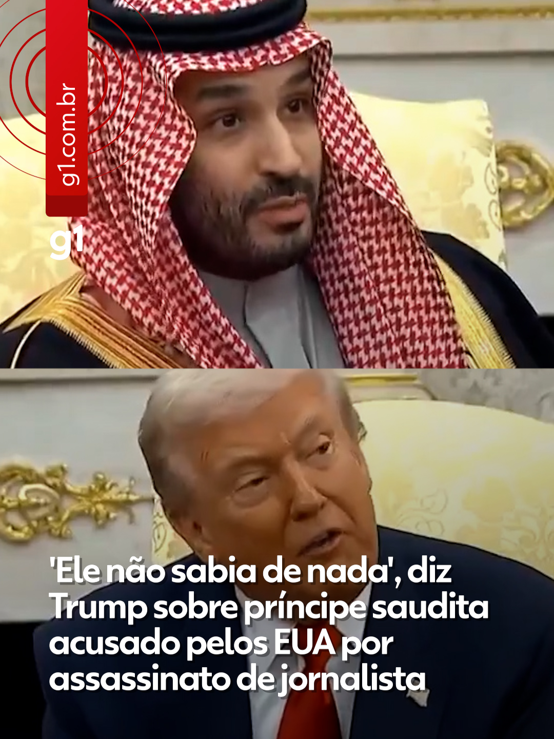 Encontro na Casa Branca - O presidente dos Estados Unidos, Donald Trump, saiu em defesa nesta terça-feira (18) do príncipe herdeiro da Arábia Saudita, Mohammed bin Salman. Ele afirmou que o príncipe “não sabia de nada” sobre o assassinato do jornalista Jamal Khashoggi, morto dentro do consulado saudita na Turquia em 2018. Esta é a primeira visita de bin Salman aos EUA desde o assassinato de Khashoggi, opositor do regime saudita e colunista do jornal 
