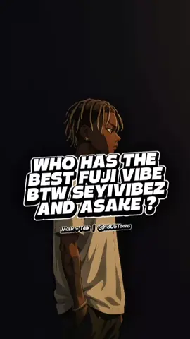 who has the best Fuji vibe between Seyi vibez and asake ? #asake #seyivibez #giranrepublic #nsnv #nigeriatiktok🇳🇬🇳🇬🇳🇬 